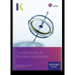 CIMA Fundamentals of Business Economics (BA1) Study Text 2025 CIMA Fundamentals of Business Economics (BA1) Study Text 2025